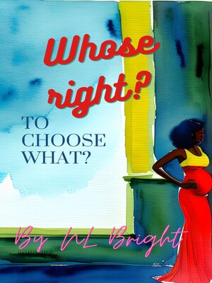 cover image of Whose Right? to Choose What?